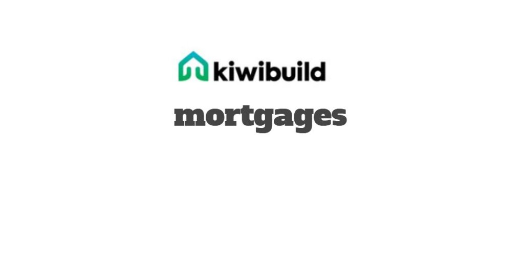 KiwiBuild Mortgages